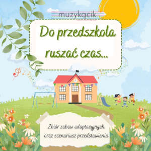Do przedszkola ruszać czas