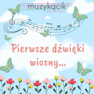 Pierwsze dźwięki wiosny